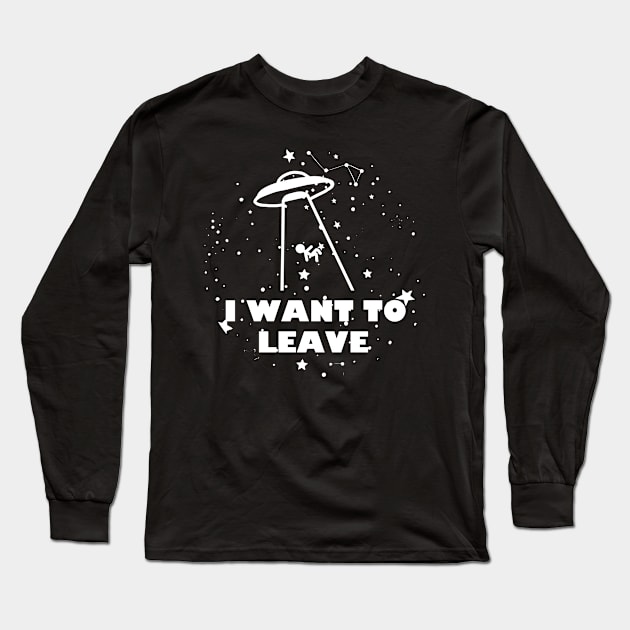 I Want To Leave Long Sleeve T-Shirt by TheUnknown93